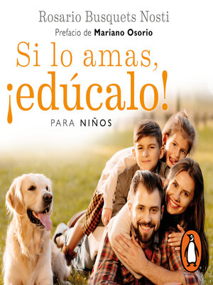 cover image of Si lo amas, ¡edúcalo! Para niños